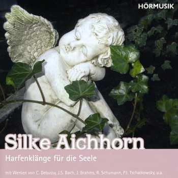 Silke Aichhorn: Harfenklänge Für Die Seele