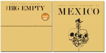 The Lost Tapes Vol 1 & 2: The Big Empty/Mexico