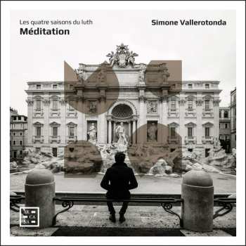 Album Simone Vallerotonda: Méditation - Les Quatre Saisons Du Luth