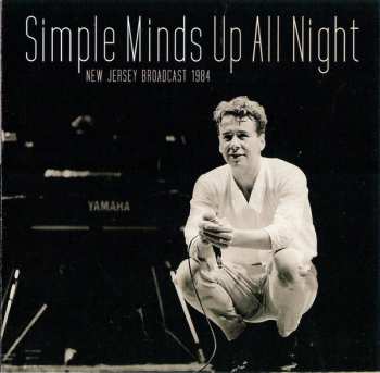 Simple Minds: Up All Night (New Jersey Broadcast 1984)