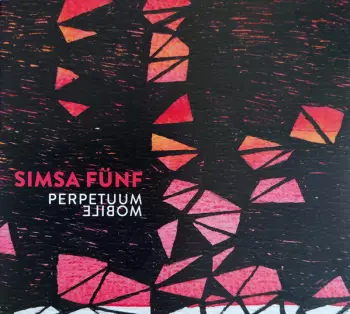 Simsa Fünf: Perpetuum Mobile