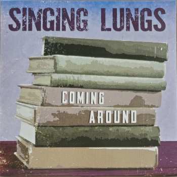 LP Singing Lungs: Coming Around 606114