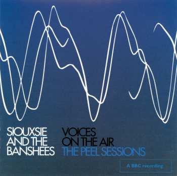 CD Siouxsie & The Banshees: Voices On The Air (The Peel Sessions) 46788