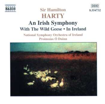 CD Sir Hamilton Harty: An Irish Symphony ● With The Wild Geese ● In Ireland 578911