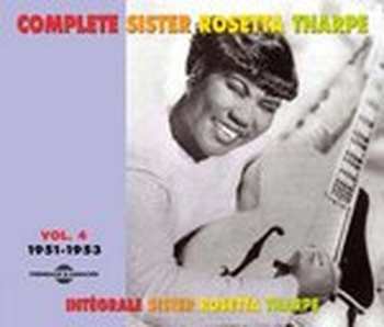 2CD Sister Rosetta Tharpe: Complete Sister Rosetta Tharpe Vol. 4: 1951-1953 554169