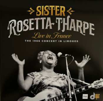 Sister Rosetta Tharpe: Live In France (The 1966 Concert In Limoges)