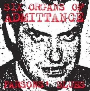 SP Six Organs Of Admittance: Parson's Blues 660489