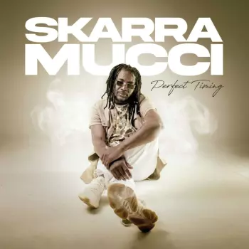 Skarra Mucci: Perfect Timing