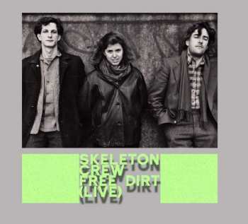 Album Skeleton Crew: Free Dirt (Live)