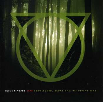 CD Skinny Puppy: Live: Bootlegged, Broke And In Solvent Seas 645828