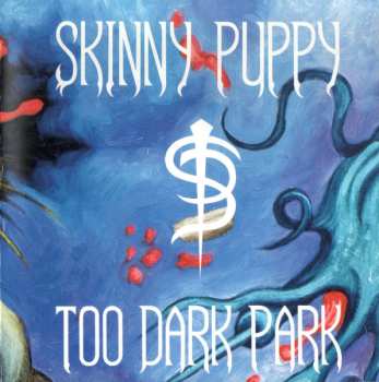 Skinny Puppy: Too Dark Park