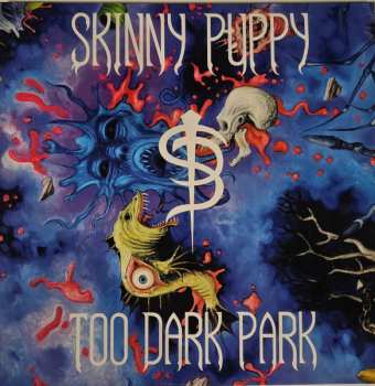 LP Skinny Puppy: Too Dark Park 607582