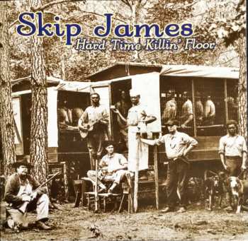 Album Skip James: Hard Time Killin' Floor