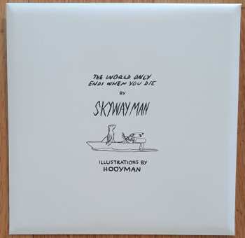 LP Skyway Man: The World Only Ends When You Die CLR | LTD 636716