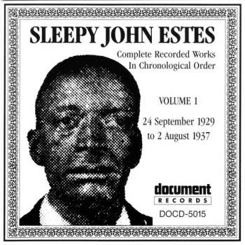 Album Sleepy John Estes: Complete Recorded Works In Chronological Order, Volume 1 -- 24 September 1929 To 2 August 1937