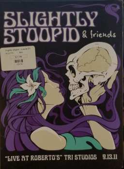 Slightly Stoopid: Slightly Stoopid & Friends "Live At Roberto's" Tri Studios 9.13.11