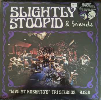 4LP Slightly Stoopid: Slightly Stoopid & Friends "Live At Roberto's" Tri Studios 9.13.11 362605