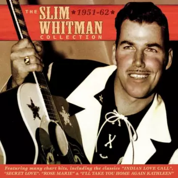 The Slim Whitman Collection 1951 - 62