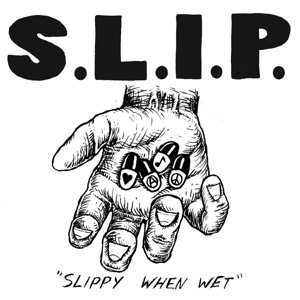 LP S.L.I.P.: Slippy When Wet 410690