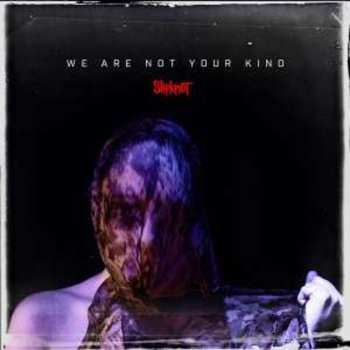 CD Slipknot: We Are Not Your Kind 591347