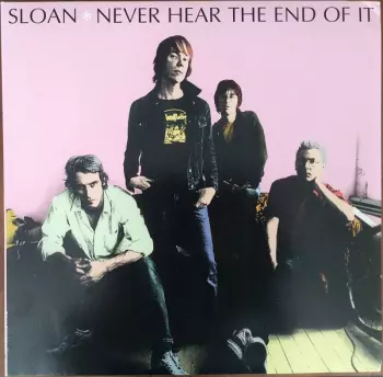 Sloan: Never Hear The End Of It