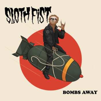 Album Sloth Fist: Bombs Away