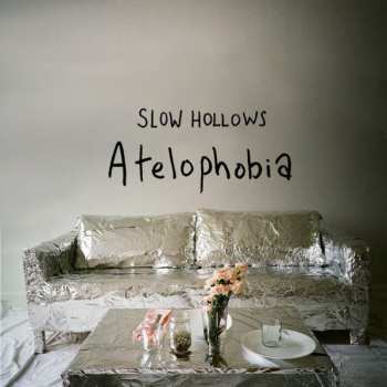 Album Slow Hollows: Atelophobia