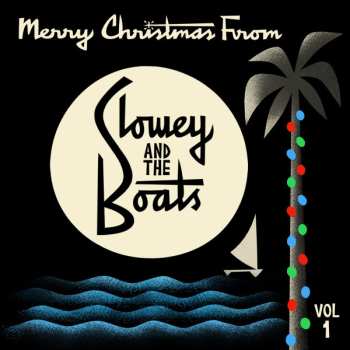 Slowey And The Boats: Merry Christmas From Slowey And The Boats, Vol. 1