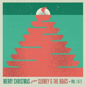 Slowey And The Boats: Merry Christmas from Slowey & The Boats Vol. 1 & 2