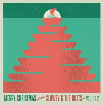 Merry Christmas from Slowey & The Boats Vol. 1 & 2