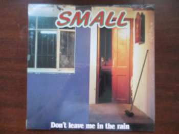 Album Small: Don't Leave Me In The Rain