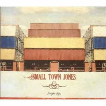 Album Small Town Jones: Freight Ships