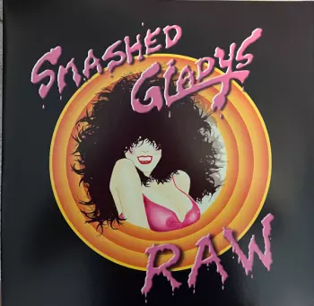 Smashed Gladys: Raw