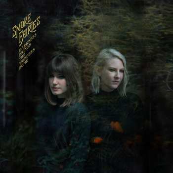 LP Smoke Fairies: Darkness Brings The Wonders Home 577713