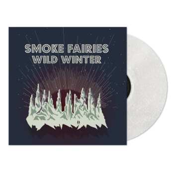 LP Smoke Fairies: Wild Winter (ltd. Snowglobe Blizzard Vinyl Lp) 642917