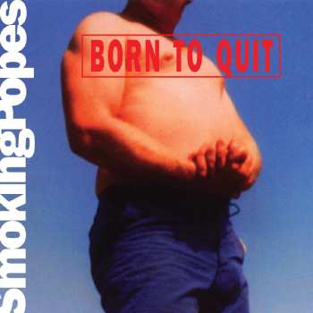 LP Smoking Popes: Born To Quit CLR 571007