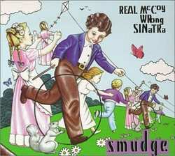 Album Smudge: Real McCoy Wrong Sinatra