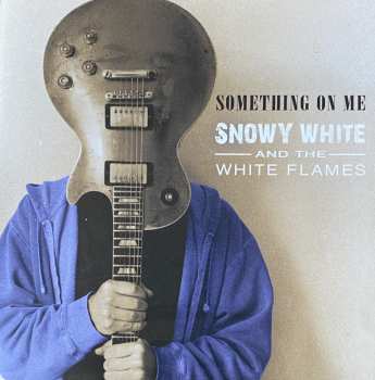 CD Snowy White & The White Flames: Something On Me 33440