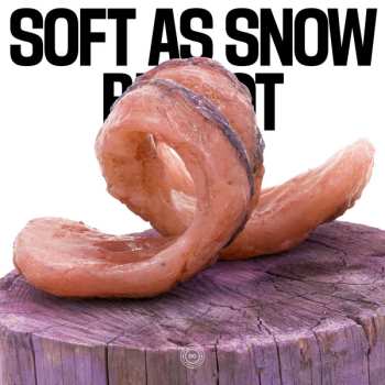 Album Soft As Snow: Bit Rot