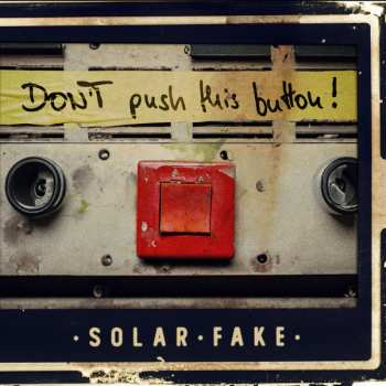 Album Solar Fake: Don't Push This Button!