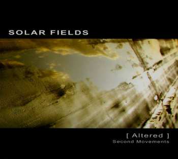 Album Solar Fields: Altered (Second Movements)