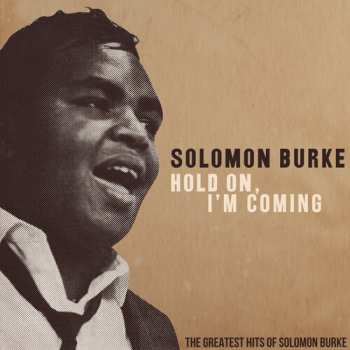 Album Solomon Burke: Hold On I'm Comin': Greatest Hits Of Solomon