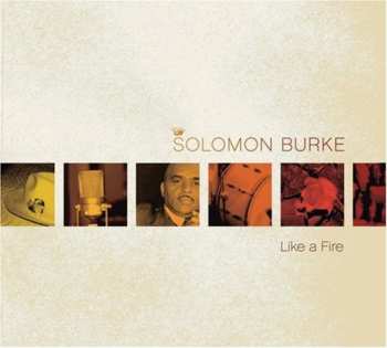 CD Solomon Burke: Like A Fire 597914