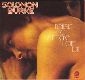 CD Solomon Burke: Music To Make Love By 628511