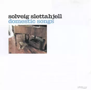 Solveig Slettahjell: Domestic Songs