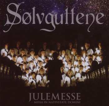 SACD Sølvguttene: Julemesse Missa In Nativitate Domini 530188