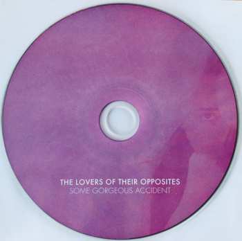 CD Some Gorgeous Accident: The Lovers Of Their Opposites LTD 302191