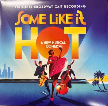 Album "Some Like It Hot" Original Broadway Cast: Some Like It Hot (Original Broadway Cast Recording)