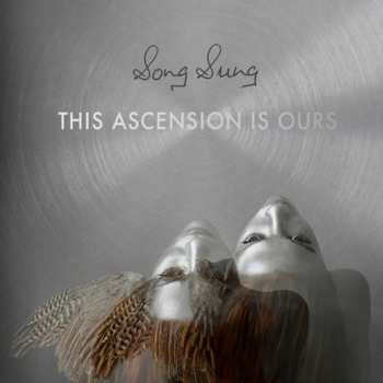 LP Song Sung: This Ascension Is Ours 571243