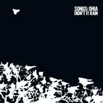 Songs: Ohia: Didn't It Rain